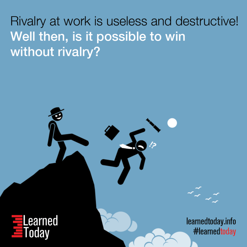No Rivalry Picture Rivalry at Work and Anti-Rivalry – #LearnedToday #BugünÖğrendim